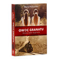 Dziewczęta wygnane. Owoc granatu. Tom 1 - Paszyńska Maria