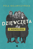 Dziewczęta z Nowolipek Gojawiczyńska Pola