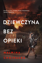 Dziewczyna bez opieki Chojnacka Malwina