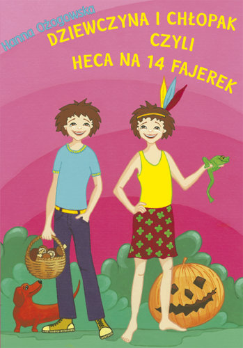 Dziewczyna i chłopak, czyli heca na 14 fajerek - Ożogowska Hanna