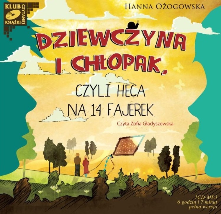 Dziewczyna I Chłopak Czyli Heca Na 14 Fajerek Bohaterowie Dziewczyna i chłopak, czyli heca na 14 fajerek - Ożogowska Hanna