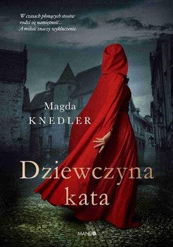 Dziewczyna kata - Knedler Magdalena