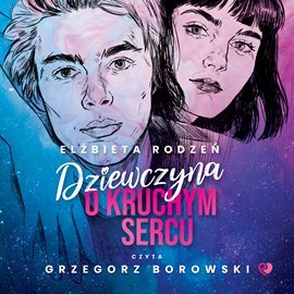 Dziewczyna o kruchym sercu - Rodzeń Elżbieta