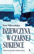 Dziewczyna w czarnej sukience. Historia zbrodni miłoszyckiej - ebook epub - Wilczyńska Ewa