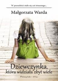 Dziewczynka, która widziała zbyt wiele - Warda Małgorzata