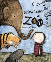 Dziewczynka z ZOO - Elliott Rebecca