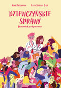 Dziewczyńskie sprawy. Przewodnik po dojrzewaniu - Dahl Stokken Ellen, Winsnes Magnhild, Brochmann Nina