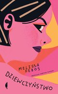 Dziewczyństwo - Melissa Febos