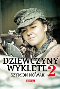 Dziewczyny wyklęte. Część 2 - Nowak Szymon