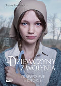 Dziewczyny z Wołynia. Prawdziwe historie - Herbich Anna