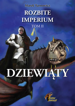 Dziewiąty. Rozbite Imperium. Tom 2 - Tarnowicz Marek