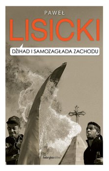 Dżihad i samozagłada Zachodu - Lisicki Paweł
