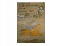 Dziki Koń spod kaflowego pieca Schein Peter H.