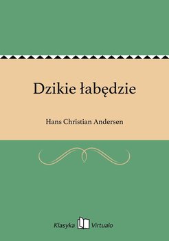 Dzikie łabędzie - Andersen Hans Christian