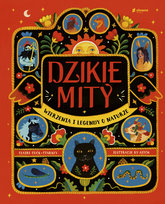 Dzikie mity. Wierzenia i mądrości z natury Cock-Starkey Claire