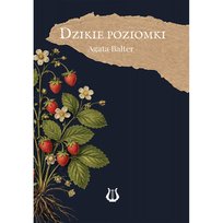 Dzikie poziomki Balter Agata