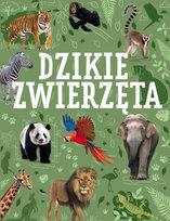 Dzikie zwierzęta Opracowanie zbiorowe