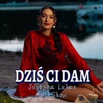 Dziś ci dam Justyna Lubas