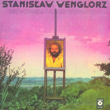 Dziś dotarłem do rozstajnych dróg - Stanisław Wenglorz