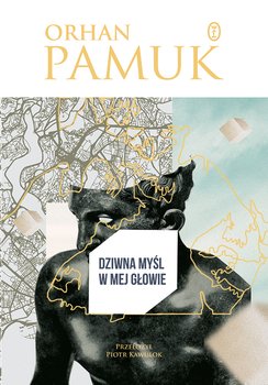 Dziwna myśl w mej głowie - Pamuk Orhan