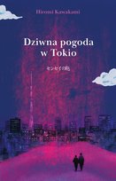 Dziwna pogoda w Tokio Hiromi Kawakami
