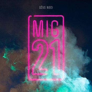 Džus noci - Mig 21