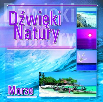 Dźwięki natury. Morze - Various Artists