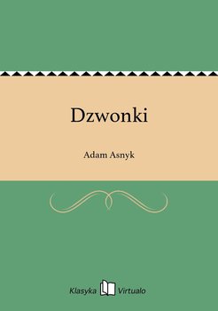 Dzwonki - Asnyk Adam