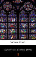 Dzwonnik z Notre-Dame - Hugo Victor