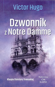 Dzwonnik z Notre Damme - Hugo Victor