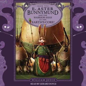 E. Aster Bunnymund and the Warrior Eggs at the Earth's Core! - Joyce William