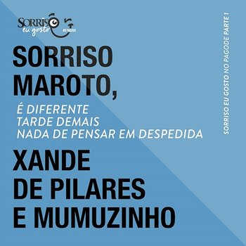 É Diferente / Tarde Demais / Nada de Pensar em Despedida - Sorriso Maroto, Xande De Pilares, Mumuzinho