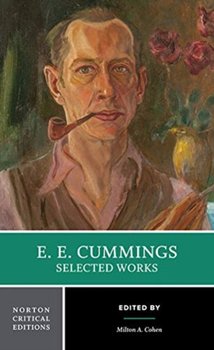 E. E. Cummings. Selected Works - Cummings E. E.