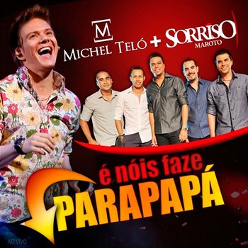 É Nóis Faze Parapapá - Michel Teló feat. Sorriso Maroto