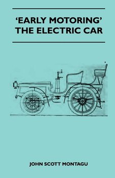 'Early Motoring' - The Electric Car - Montagu John Scott