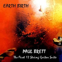 Earth Birth: The First Twelve String Guitar Suite Paul Brett