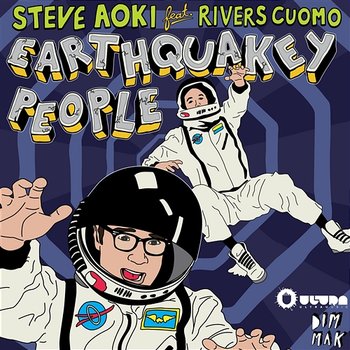 Earthquakey People - Steve Aoki feat. Rivers Cuomo