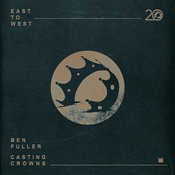 East To West - Casting Crowns, Ben Fuller