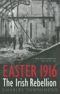 Easter 1916: The Irish Rebellion - Townshend Charles