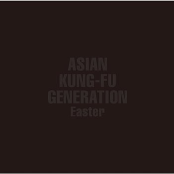 Easter - Asian Kung-Fu Generation