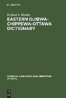 Eastern Ojibwa-Chippewa-Ottawa Dictionary - Rhodes Richard A.