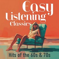 Easy Listening Classics: Hits of the 60s & 70s Various Artists