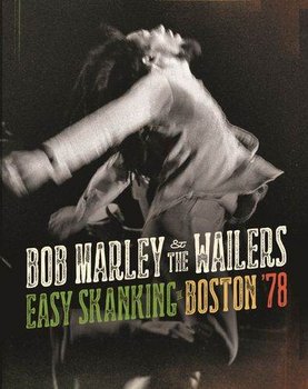 Easy Skanking In Boston ‘78 - Marley Bob And The Wailers