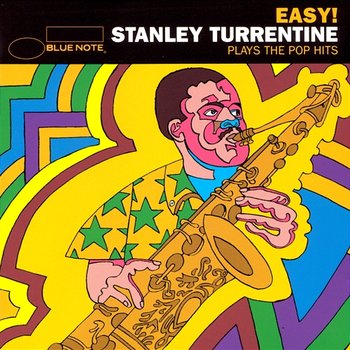Easy: Stanley Turrentine Plays The Pop Hits - Stanley Turrentine