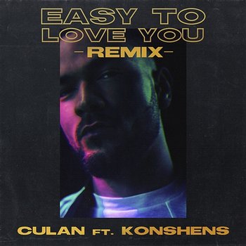 Easy To Love You - Culan feat. Konshens