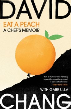 Eat A Peach. A Chefs Memoir - Chang David