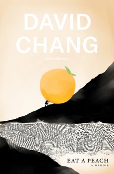 Eat A Peach. A Memoir - Chang David