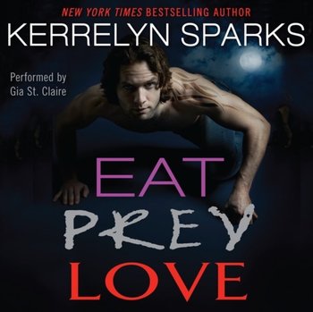 Eat Prey Love - Sparks Kerrelyn