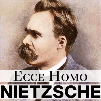 Ecce Homo - audiobook - Nietzsche Fryderyk