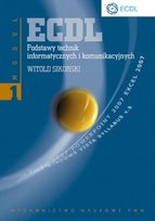 ECDL. Podstawy technik informatycznych i komunikacyjnych. Moduł 1 Sikorski Witold